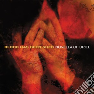 Blood Has Been Shed - Nuvella Of Uriel cd musicale di Blood has been shed