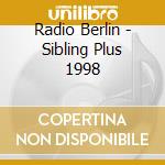 Radio Berlin - Sibling Plus 1998 cd