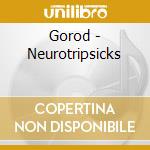 Gorod - Neurotripsicks cd musicale di Gorod
