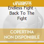 Endless Fight - Back To The Fight cd
