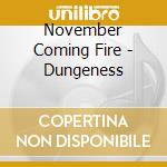 November Coming Fire - Dungeness cd musicale di November Coming Fire