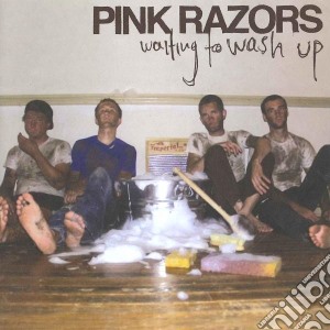 Pink Razors - Waiting To Wash Up cd musicale di Pink Razors