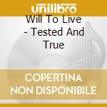 Will To Live - Tested And True cd
