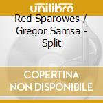 Red Sparowes / Gregor Samsa - Split cd musicale di Sparowes/gregor Red