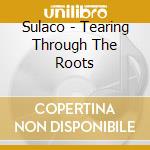 Sulaco - Tearing Through The Roots cd