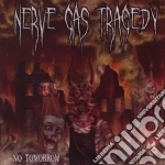 Nerve Gas Tragedy - No Tomorrow cd