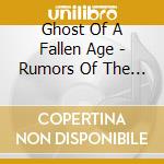 Ghost Of A Fallen Age - Rumors Of The Secret War cd
