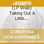 (LP Vinile) Taking Out A Little Agression vinile