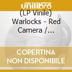 (LP Vinile) Warlocks - Red Camera / Isolation lp vinile di Warlocks