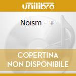 Noism - + cd