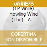 (LP Vinile) Howling Wind (The) - A Tyrannical Deposit In The Doctrine (Picture Disc) (7") vinile