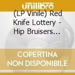 (LP Vinile) Red Knife Lottery - Hip Bruisers (7') vinile