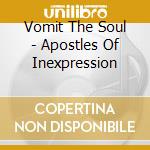 Vomit The Soul - Apostles Of Inexpression cd musicale di Vomit The Soul