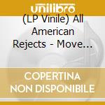 (LP Vinile) All American Rejects - Move Along lp vinile