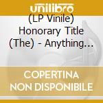 (LP Vinile) Honorary Title (The) - Anything Else But The Truth lp vinile di Honorary Title The