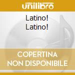 Latino! Latino! cd