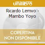 Ricardo Lemvo - Mambo Yoyo cd musicale di Lemvo r. & makina l.