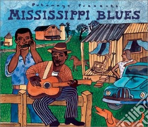 Putumayo Presents: Mississippi Blues cd musicale di ARTISTI VARI