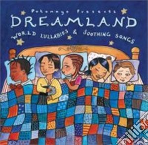 Putumayo Kids Presents: Dreamland cd musicale di Artisti Vari