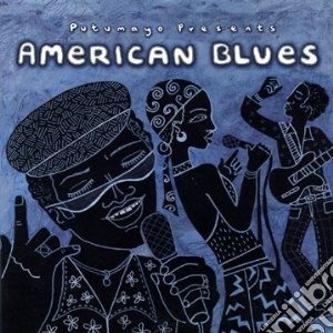 Putumayo Presents: American Blues cd musicale di Artisti Vari