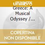 Greece: A Musical Odyssey / Various cd musicale di Varios Interpretes
