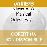 Greece: A Musical Odyssey / Various cd