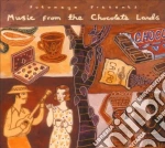 Music from the chocolate lands cd