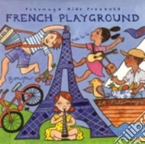 Putumayo Kids Presents: French Playground cd musicale di Artisti Vari