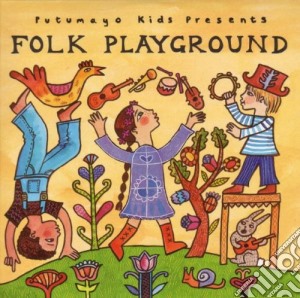 Putumayo Kids Presents: Folk Playground cd musicale di Artisti Vari