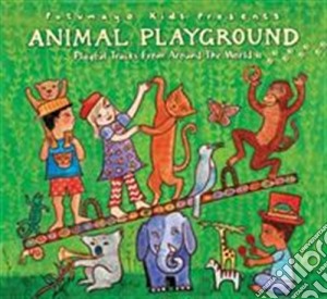 Putumayo Kids Presents: Animal Playground cd musicale di Artisti Vari