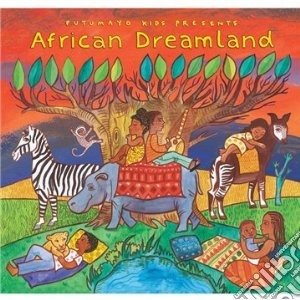 Putumayo Kids Presents: African Dreamland / Various cd musicale di Artisti Vari
