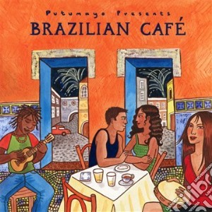 Putumayo Presents: Brazilian Cafe' cd musicale di AA.VV.