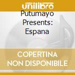 Putumayo Presents: Espana cd