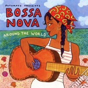 Putumayo Presents: Bossa Nova Around The World cd musicale di Artisti Vari