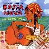 Putumayo Presents: Bossa Nova Around The World cd