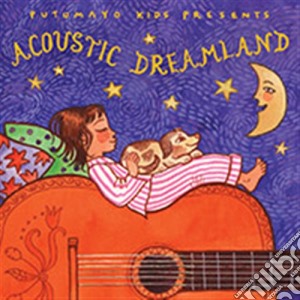 Putumayo Presents: Acoustic Dreamland cd musicale di Artisti Vari