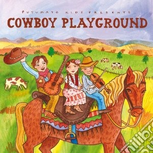 Putumayo Presents: Cowboy Playground cd musicale di Artisti Vari