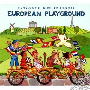 Putumayo Kids Presents: European Playground (re-release) cd musicale di Artisti Vari