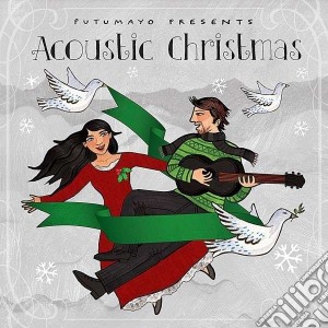Putumayo Presents: Acoustic Christmas cd musicale di Artisti Vari