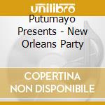 Putumayo Presents - New Orleans Party