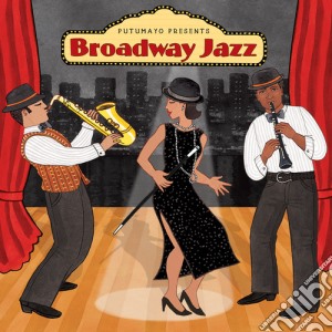Putumayo Presents: Broadway Jazz / Various cd musicale di Putumayo World Music
