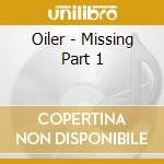 Oiler - Missing Part 1 cd