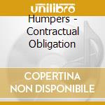 Humpers - Contractual Obligation cd musicale di Humpers