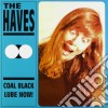 (LP Vinile) Haves - Coal Black Lube Now (7') cd