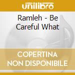 Ramleh - Be Careful What cd