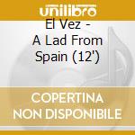 El Vez - A Lad From Spain (12') cd