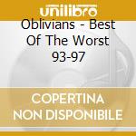 Oblivians - Best Of The Worst 93-97 cd musicale di Oblivians