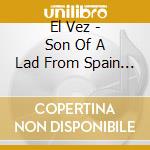 El Vez - Son Of A Lad From Spain The Cd cd musicale di El Vez