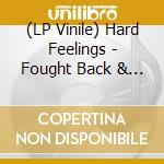 (LP Vinile) Hard Feelings - Fought Back & Lost vinile