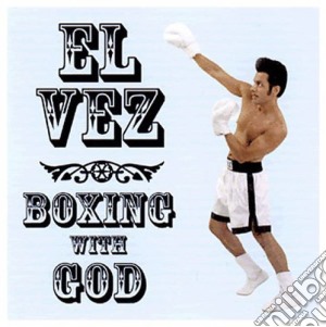 El Vez - Boxing With God cd musicale di El Vez